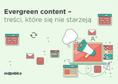 Evergreen content – treści, które się nie starzeją